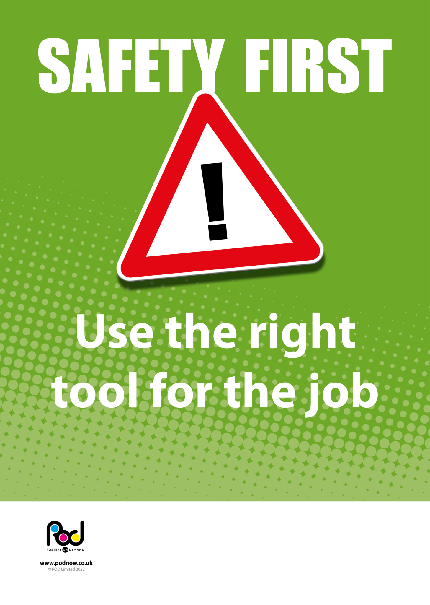 Safety First - the right tool | POD | Posters On Demand