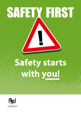 Safety First - safety starts with you